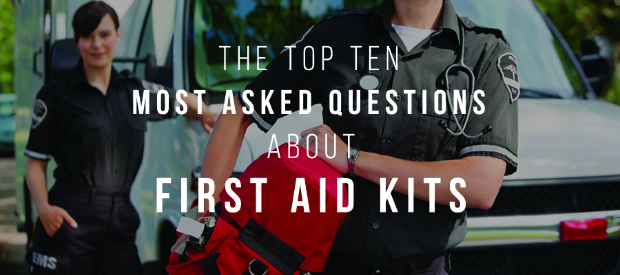 Top Ten Most Asked Questions about First Aid Kits